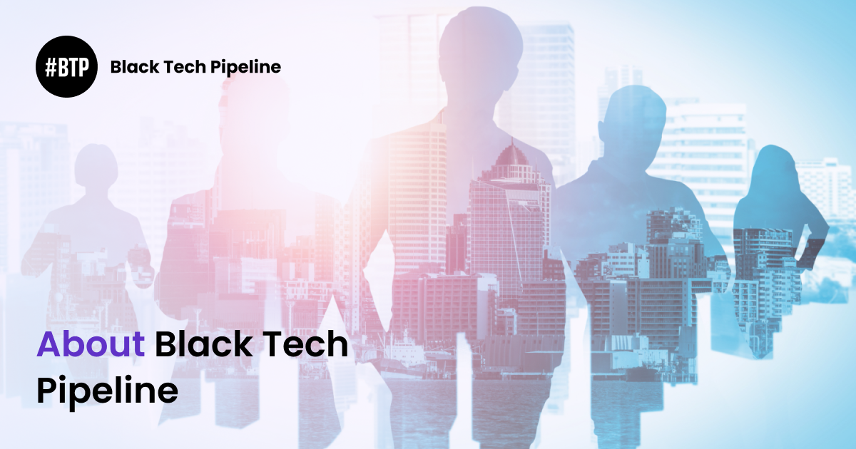 About Us | Black Tech Pipeline